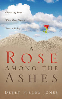 A Rose Among the Ashes (Paperback)