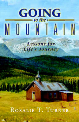 Going to the Mountain, Lessons for Life's Journey (Paperback)