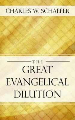 The Great Evangelical Dilution (Paperback)