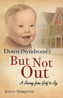 Down (Syndrome) But Not Out (Paperback)