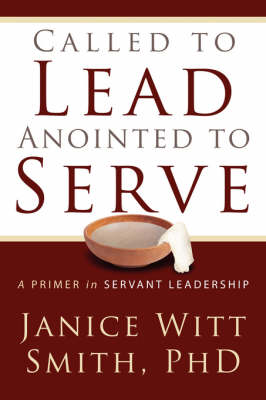 Called to Lead, Anointed to Serve (Paperback)