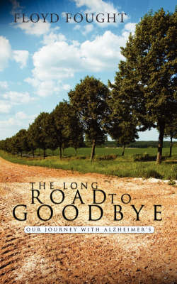 The Long Road to Goodbye (Paperback)