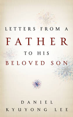 Letters from a Father to His Beloved Son (Paperback)