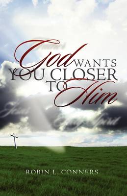 God Wants You Closer to Him (Paperback)