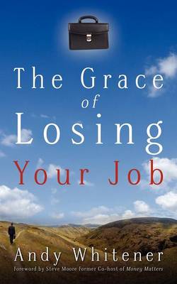 The Grace of Losing Your Job (Paperback)