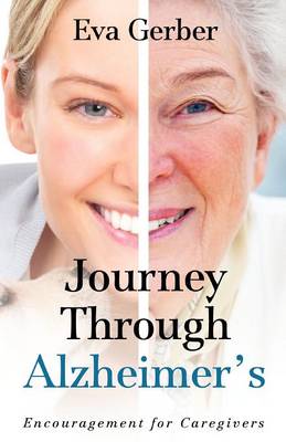 Journey Through Alzheimer's: Encouragement for Caregivers (Paperback)