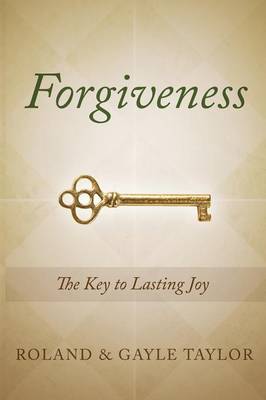 Forgiveness: The Key to Lasting Joy (Paperback)