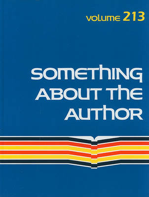 Something about the Author: Facts and Pictures about Authors and Illustrators of Books for Young People - Something about the Author 213 (Hardback)