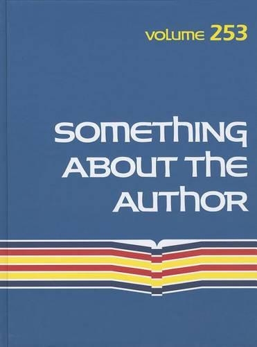 Something about the Author: Facts and Pictures about Authors and Illustrators of Books for Young People - Something about the Author 253 (Hardback)