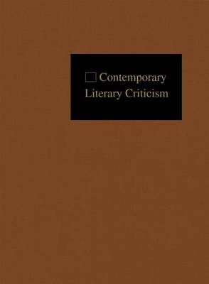 Contemporary Literary Criticism: Criticism of the Works of Today's Novelists, Poets, Playwrights, Short Story Writers, Scriptwriters, and Other Creative Writers - Contemporary Literary Criticism 381 (Hardback)