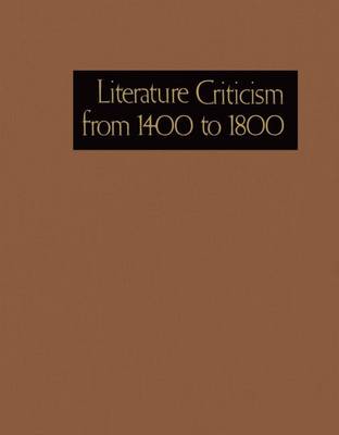 Literature Criticism from 1400-1800: Critical Discussion of the Works of Fifteenth-, Sixteenth-, Seventeenth-, and Eighteenth-Century Novelists, Poets, Playwrights, Philosophers, and Others - Literature Criticism from 1400-1800 229 (Hardback)