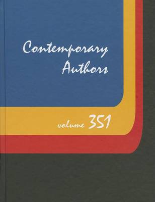 Contemporary Authors: A Bio-Bibliographical Guide to Current Writers in Fiction, General Nonfiction, Poetry, Journalism, Drama, Motion Pictures, Television, and Other Field - Contemporary Authors 369 (Hardback)