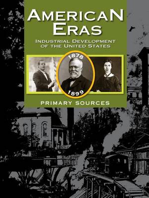 Development of the Industrial United States: 1878-1899 - American Eras (Hardback)