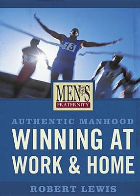 Authentic Manhood: Winning at Work & Home - Viewer Guide (Paperback)