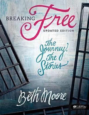 Breaking Free - Bible Study Book: The Journey, the Stories (Paperback)