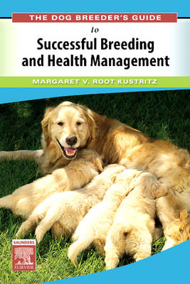 The Dog Breeder's Guide to Successful Breeding and Health Management (Paperback)