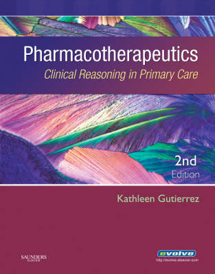 Pharmacotherapeutics: Clinical Reasoning in Primary Care (Hardback)
