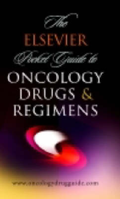 The Elsevier Pocket Guide to Oncology Drugs and Regimens (Paperback)