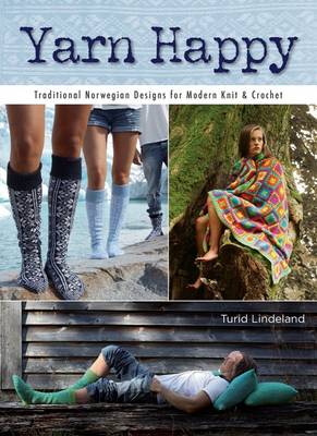 Yarn Happy: Traditional Norwegian Designs for Modern Knit & Crochet (Paperback)