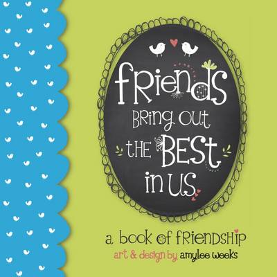 Friends Bring Out the Best in Us (Hardback)