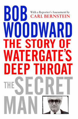 Cover of The Secret Man: The Story of Watergate's Deep Throat