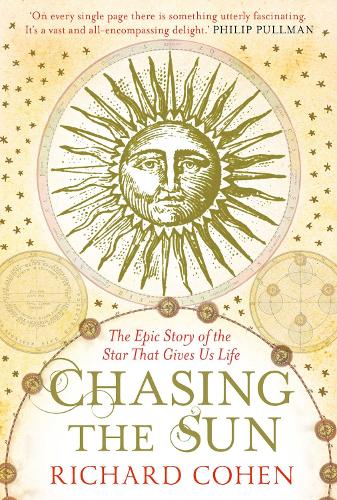 Chasing the Sun: The Epic Story of the Star That Gives us Life (Paperback)