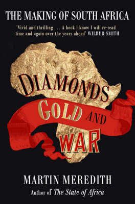 Diamonds, Gold and War: The Making of South Africa (Paperback)