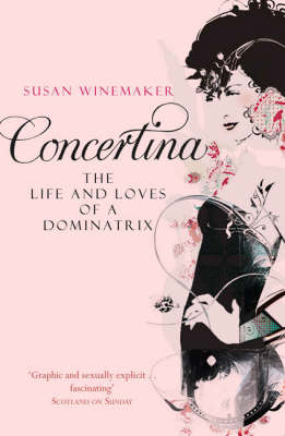 Concertina: The Life and Loves of a Dominatrix (Paperback)