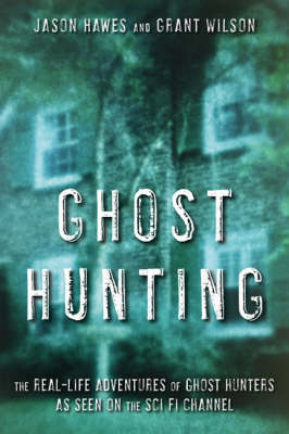 Ghost Hunting: True Stories of Unexplained Phenomena from The Atlantic Paranormal Society (Paperback)