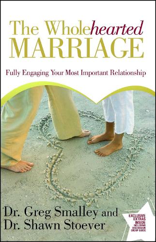 The Wholehearted Marriage: Fully Engaging Your Most Important Relationship (Paperback)