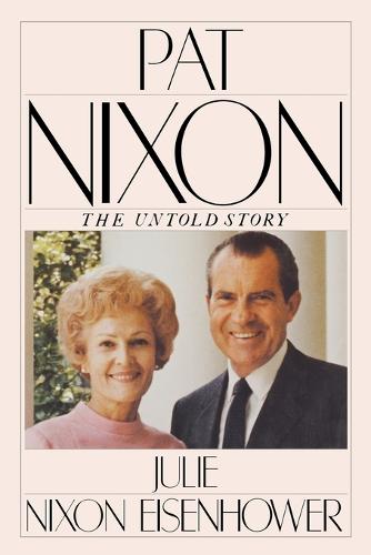 Pat Nixon, The Untold Story (Paperback)