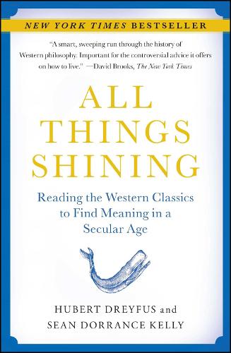 All Things Shining: Reading the Western Classics to Find Meaning in a Secular Age (Paperback)