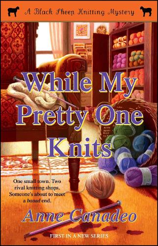 While My Pretty One Knits - A Black Sheep Knitting Mystery 1 (Paperback)
