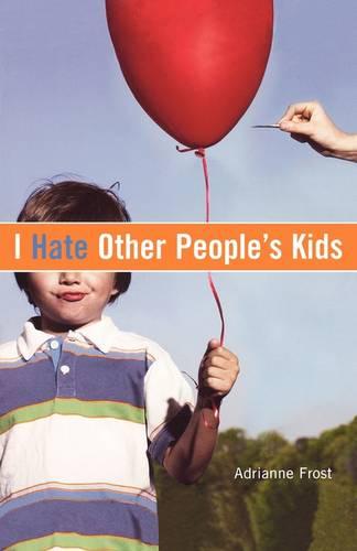 I Hate Other Peoples Kids (Paperback)