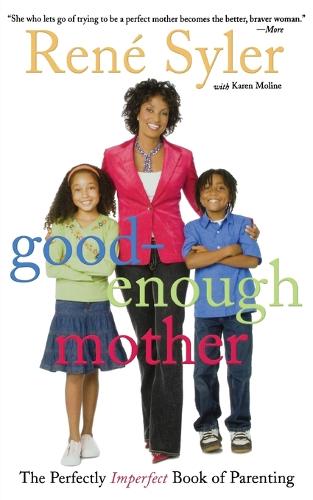 Good-Enough Mother: The Perfectly Imperfect Book of Parenting (Paperback)