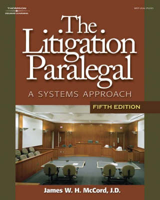 The Litigation Paralegal: A Systems Approach, 5e - West Legal Studies (Hardcover) (Hardback)