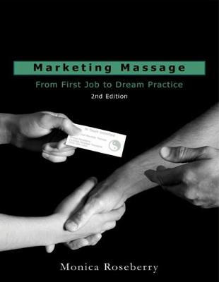 Marketing Massage: From First Job to Dream Practice (Paperback)