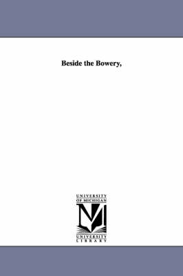 Beside the Bowery, (Paperback)
