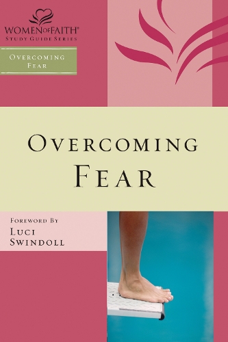 Overcoming Fear - Women of Faith Study Guide Series (Paperback)
