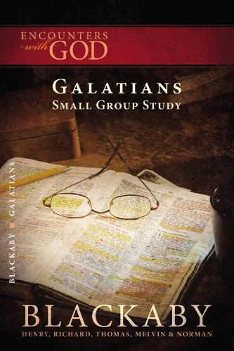 Galatians: A Blackaby Bible Study Series - Encounters with God (Paperback)