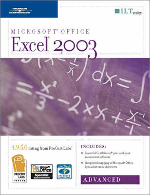 Course Ilt: Advanced and Certblaster: Excel 2003 (Spiral bound)