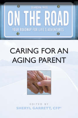 Caring for an Aging Parent - On the Road S. (Paperback)