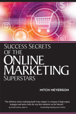 Success Secrets of the Online Marketing Superstars (Paperback)