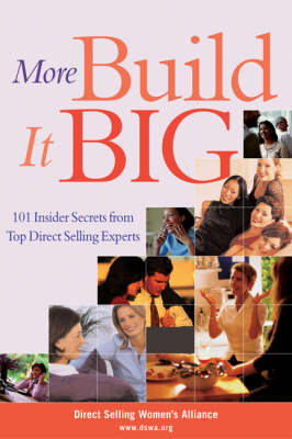More Build it Big: 101 Insider Secrets from Top Direct Selling Experts (Paperback)