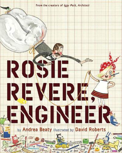 Book cover of Rosie Revere, Engineer