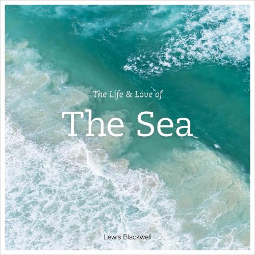 The Life and Love of the Sea (Hardback)