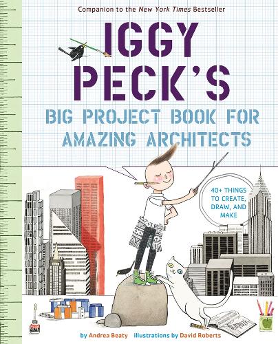 Iggy Peck's Big Project Book for Amazing Architects (Paperback)