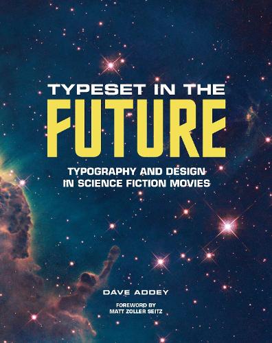 Typeset in the Future:: Typography and Design in Science Fiction Movies (Hardback)