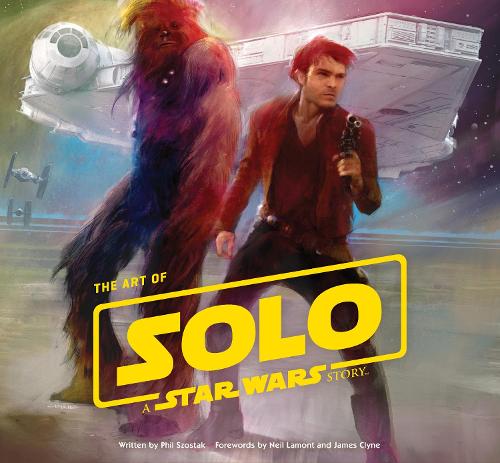 The Art of Solo: A Star Wars Story (Hardback)