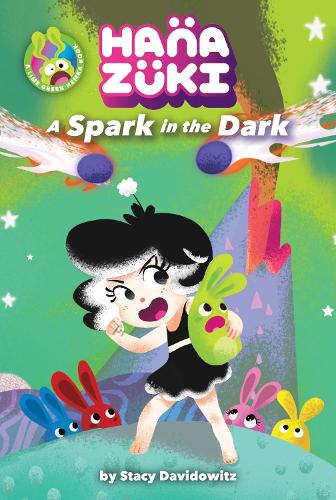Hanazuki: A Spark in the Dark:: (A Hanazuki Chapter Book) (Hardback)